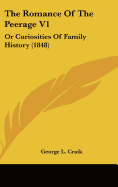 The Romance Of The Peerage V1: Or Curiosities Of Family History (1848)