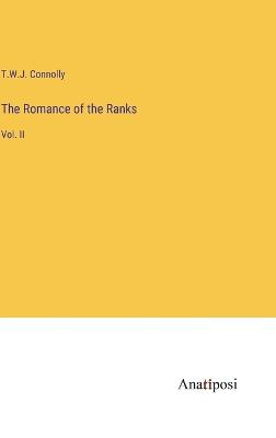 The Romance of the Ranks: Vol. II - Connolly, T W J