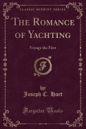 The Romance of Yachting: Voyage the First (Classic Reprint)