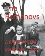 The Romanovs: A Family's Fate