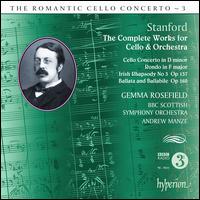 The Romantic Cello Concerto, Vol. 3: Stanford - Gemma Rosefield (cello); BBC Scottish Symphony Orchestra; Andrew Manze (conductor)