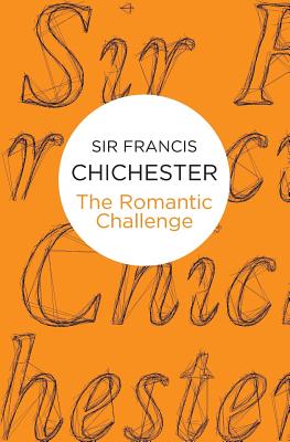 The Romantic Challenge - Chichester, Francis