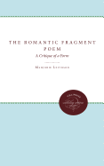 The Romantic Fragment Poem: A Critique of a Form