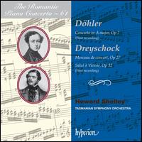 The Romantic Piano Concerto, Vol. 61: Dler, Dreyschock - Howard Shelley (piano); Tasmanian Symphony Orchestra; Howard Shelley (conductor)