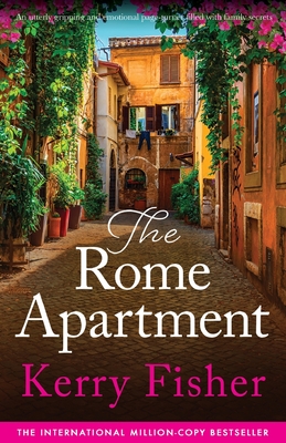 The Rome Apartment: An utterly gripping and emotional page-turner filled with family secrets - Fisher, Kerry