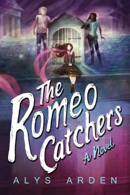 The Romeo Catchers - Arden, Alys