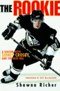 The Rookie: A Season with Sidney Crosby and the New NHL