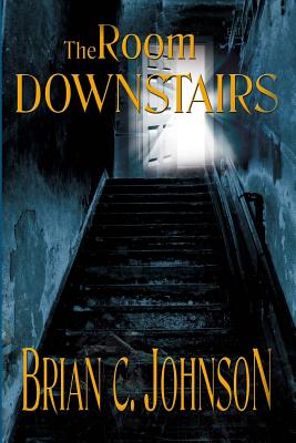 The Room Downstairs - Johnson, Brian C