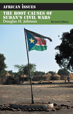 The Root Causes of Sudan's Civil Wars: Peace or Truce - Johnson, Douglas H