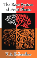 The Root System of Fruit Plants