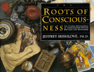 The Roots of Consciousness - Mishlove, Jeffrey, Ph.D.
