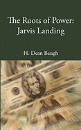 The Roots of Power: Jarvis Landing