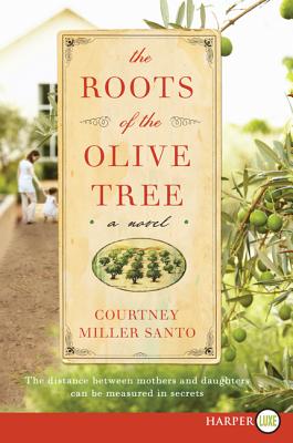 The Roots of the Olive Tree - Santo, Courtney Miller