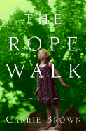 The Rope Walk - Brown, Carrie