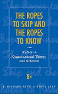 The Ropes to Skip and the Ropes to Know: Studies in Organizational Theory and Behavior