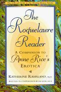 The Roquelaure Reader: A Companion to Anne Rice's Erotica - Ramsland, Katherine M, and Rice, Anne, Professor