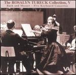 The Rosalyn Tureck Collection, Vol. 5: Bach and Moazrt - Five Keyboard Concertos