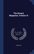 The Rosary Magazine, Volume 31