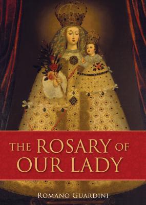 The Rosary of Our Lady - Guardini, Romano, Fr.