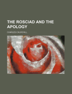 The Rosciad and the Apology - Churchill, Charles, Colonel