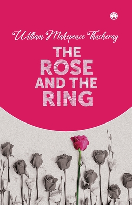 The Rose And The Ring - Thackeray, William Makepeace