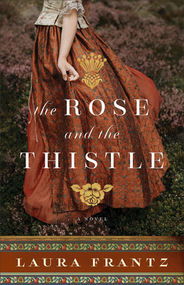 The Rose and the Thistle - Frantz, Laura