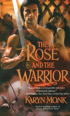 The Rose and the Warrior - Monk, Karyn