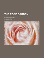 The Rose Garden: In Two Divisions