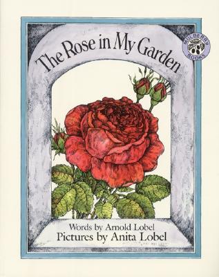The Rose in My Garden - Lobel, Arnold