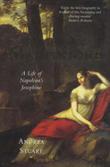 The Rose of Martinique: A Life of Napoleon's Josephine