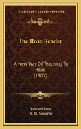 The Rose Reader: A New Way of Teaching to Read (1902)