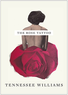 The Rose Tattoo - Williams, Tennessee, and Shanley, John Patrick (Introduction by), and Barbera, Jack