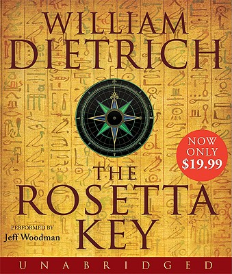 The Rosetta Key - Dietrich, William, and Woodman, Jeff (Read by)