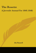 The Rosette: A Juvenile Annual For 1848 (1848)