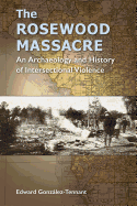 The Rosewood Massacre: An Archaeology and History of Intersectional Violence