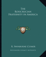 The Rosicrucian Fraternity in America