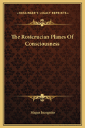 The Rosicrucian Planes of Consciousness