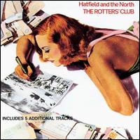 The Rotters' Club [Bonus Tracks] - Hatfield and the North