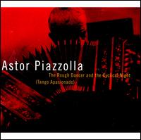 The Rough Dancer and the Cyclical Night [Nonesuch] - Astor Piazzolla