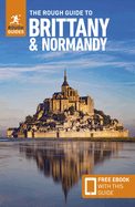 The Rough Guide to Brittany and Normandy: Travel Guide with eBook