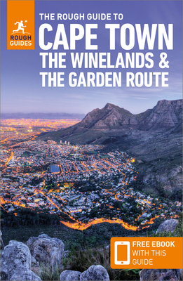 The Rough Guide to Cape Town, the Winelands & the Garden Route: Travel Guide with Free eBook - Guides, Rough, and Briggs, Philip