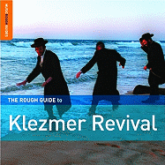 The Rough Guide to Klezmer Revival