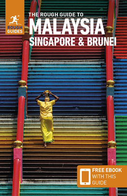 The Rough Guide to Malaysia, Singapore & Brunei (Travel Guide with Free eBook) - Guides, Rough