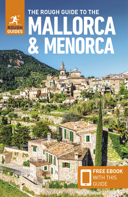 The Rough Guide to Mallorca & Menorca: Travel Guide with eBook - Guides, Rough, and Lee, Phil