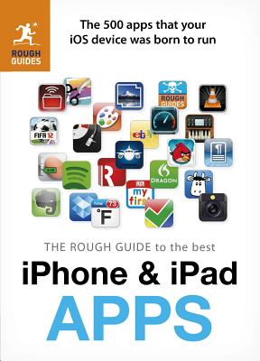 The Rough Guide to the Best iPhone and iPad Apps - Buckley, Peter