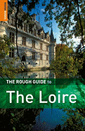 The Rough Guide to the Loire