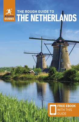 The Rough Guide to the Netherlands: Travel Guide with Free eBook - Guides, Rough