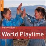 The Rough Guide to World Playtime