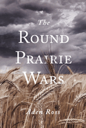The Round Prairie Wars