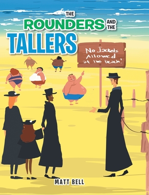 The Rounders and the Tallers - Bell, Matt